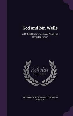 God and Mr. Wells(English, Hardcover, Archer William)