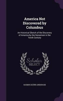 America Not Discovered by Columbus(English, Hardcover, Anderson Rasmus Bjoern)