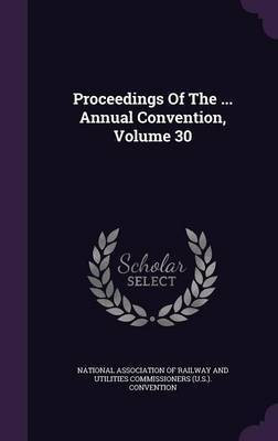 Proceedings Of The ... Annual Convention, Volume 30(English, Hardcover, unknown)