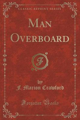 Man Overboard (Classic Reprint)(English, Paperback, Crawford F. Marion)