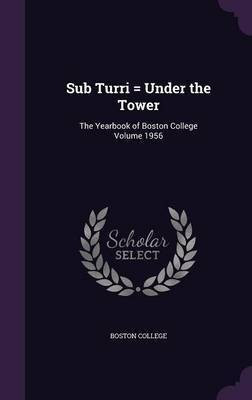 Sub Turri = Under the Tower(English, Hardcover, Emmanuel College Boston)