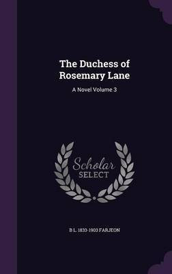 The Duchess of Rosemary Lane(English, Hardcover, Farjeon B L 1833-1903)