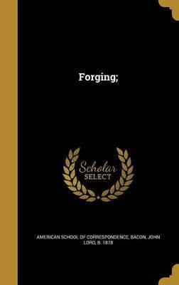 Forging;(English, Hardcover, unknown)