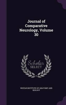 Journal of Comparative Neurology, Volume 30(English, Hardcover, unknown)