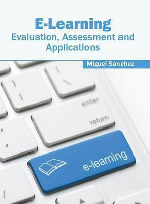 E-Learning: Evaluation, Assessment and Applications(English, Hardcover, unknown)