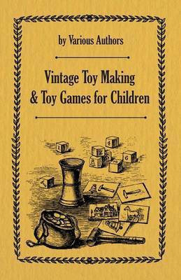 Vintage Toy Making and Toy Games for Children(English, Paperback, Various)