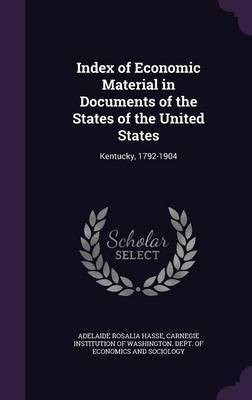 Index of Economic Material in Documents of the States of the United States(English, Hardcover, Hasse Adelaide Rosalia)