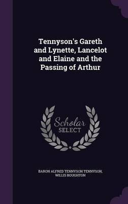 Tennyson's Gareth and Lynette, Lancelot and Elaine and the Passing of Arthur(English, Hardcover, Tennyson Alfred Lord Baron)