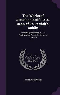 The Works of Jonathan Swift, D.D., Dean of St. Patrick's, Dublin(English, Hardcover, Hawkesworth John)