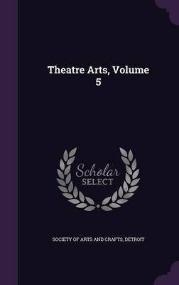 Theatre Arts, Volume 5(English, Hardcover, unknown)