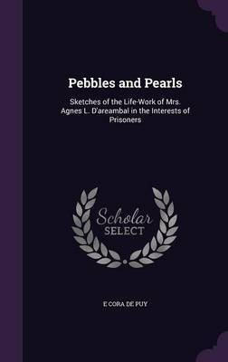 Pebbles and Pearls(English, Hardcover, De Puy E Cora)