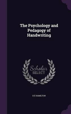 The Psychology and Pedagogy of Handwriting(English, Hardcover, Hamilton D E)