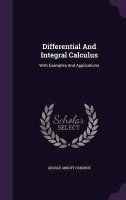 Differential And Integral Calculus(English, Hardcover, Osborne George A 1839-1927)