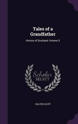 Tales of a Grandfather(English, Hardcover, Scott Walter Sir)