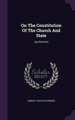 On The Constitution Of The Church And State(English, Hardcover, Coleridge Samuel Taylor)