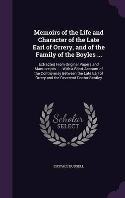 Memoirs of the Life and Character of the Late Earl of Orrery, and of the Family of the Boyles ...(English, Hardcover, Budgell Eustace)