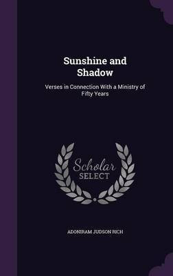 Sunshine and Shadow(English, Hardcover, Rich Adoniram Judson)