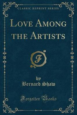 Love Among the Artists (Classic Reprint)(English, Paperback, Shaw Bernard)