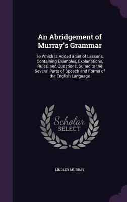 An Abridgement of Murray's Grammar(English, Hardcover, Murray Lindley)
