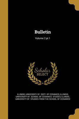 Bulletin; Volume 2 pt 1(English, Paperback, unknown)