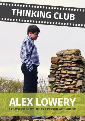 Thinking Club - A Filmstrip of My Llife as a Person with Autism(English, Paperback, Lowery Alex)