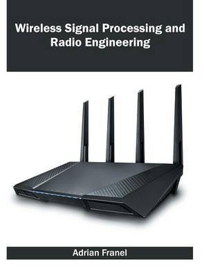 Wireless Signal Processing and Radio Engineering(English, Hardcover, unknown)