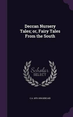 Deccan Nursery Tales; or, Fairy Tales From the South(English, Hardcover, Kincaid C a 1870-1954)