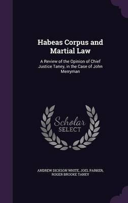 Habeas Corpus and Martial Law(English, Hardcover, White Andrew Dickson)