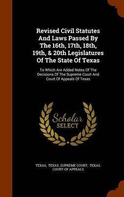 Revised Civil Statutes And Laws Passed By The 16th, 17th, 18th, 19th, & 20th Legislatures Of The State Of Texas(English, Hardcover, unknown)