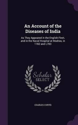 An Account of the Diseases of India(English, Hardcover, Curtis Charles Professor of Geochemistry)
