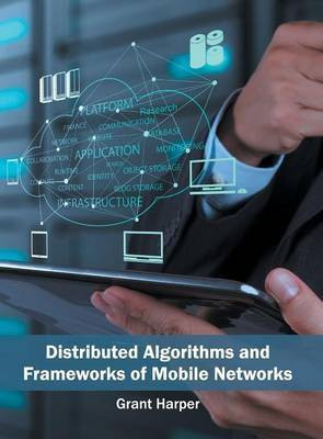 Distributed Algorithms and Frameworks of Mobile Networks(English, Hardcover, unknown)