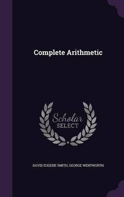 Complete Arithmetic(English, Hardcover, Smith David Eugene)
