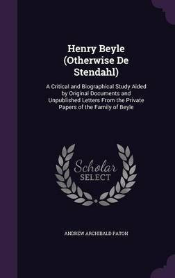 Henry Beyle (Otherwise De Stendahl)(English, Hardcover, Paton Andrew Archibald)