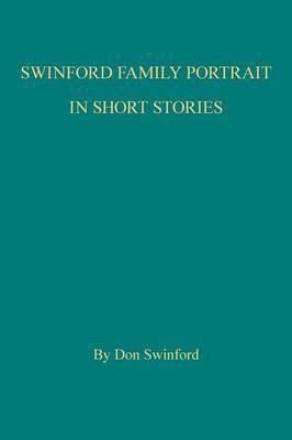 Swinford Family Portrait in Short Stories(English, Paperback, Swinford Don)