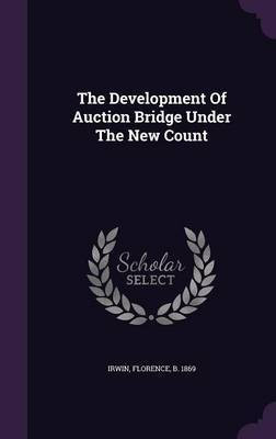 The Development Of Auction Bridge Under The New Count(English, Hardcover, unknown)