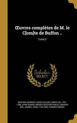 OEuvres completes de M. le C[om]te de Buffon ..; Tome 5(French, Hardcover, unknown)