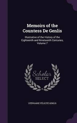 Memoirs of the Countess De Genlis(English, Hardcover, Genlis Stephanie Felicite)