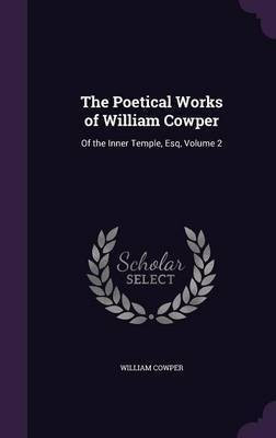 The Poetical Works of William Cowper(English, Hardcover, Cowper William)