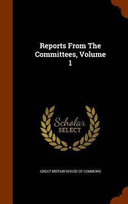 Reports From The Committees, Volume 1(English, Hardcover, unknown)