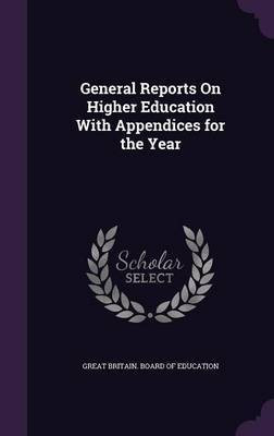 General Reports On Higher Education With Appendices for the Year(English, Hardcover, unknown)
