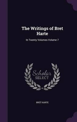 The Writings of Bret Harte(English, Hardcover, Harte Bret)