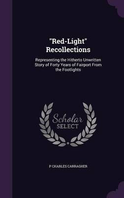 Red-Light Recollections(English, Hardcover, Carragher P Charles)
