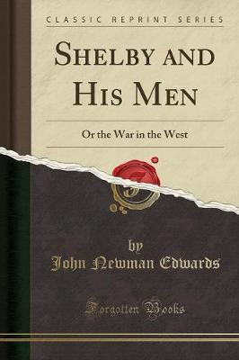 Shelby and His Men(English, Paperback, Edwards John Newman)