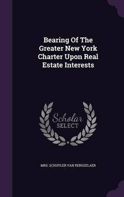 Bearing Of The Greater New York Charter Upon Real Estate Interests(English, Hardcover, unknown)