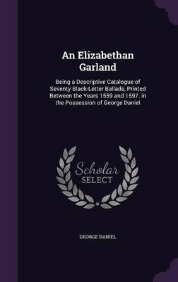 An Elizabethan Garland(English, Hardcover, Daniel George)