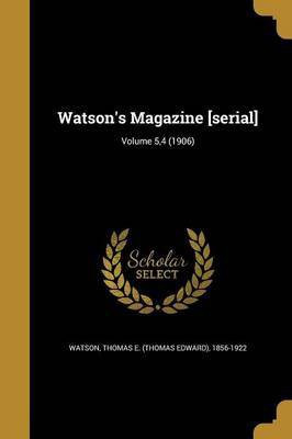 Watson's Magazine [serial]; Volume 5,4 (1906)(English, Paperback, unknown)