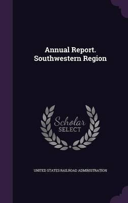 Annual Report. Southwestern Region(English, Hardcover, unknown)