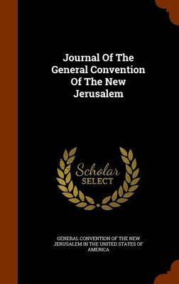 Journal Of The General Convention Of The New Jerusalem(English, Hardcover, unknown)