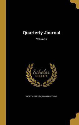 Quarterly Journal; Volume 5(English, Hardcover, unknown)