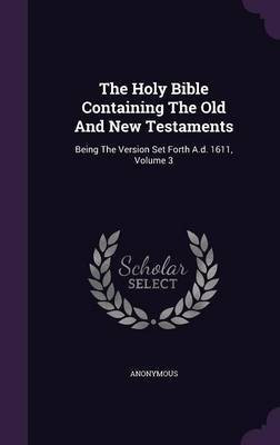The Holy Bible Containing the Old and New Testaments(English, Hardcover, Anonymous)
